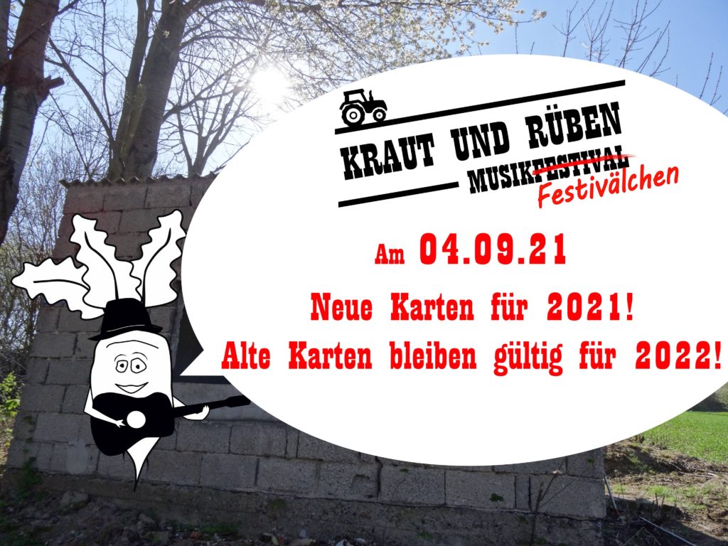 Kraut und Rüben Musikfestivälchen - am 04.09.21 - Neue Karten für 2021 - Alte Karten bleiben gültig für 2022.